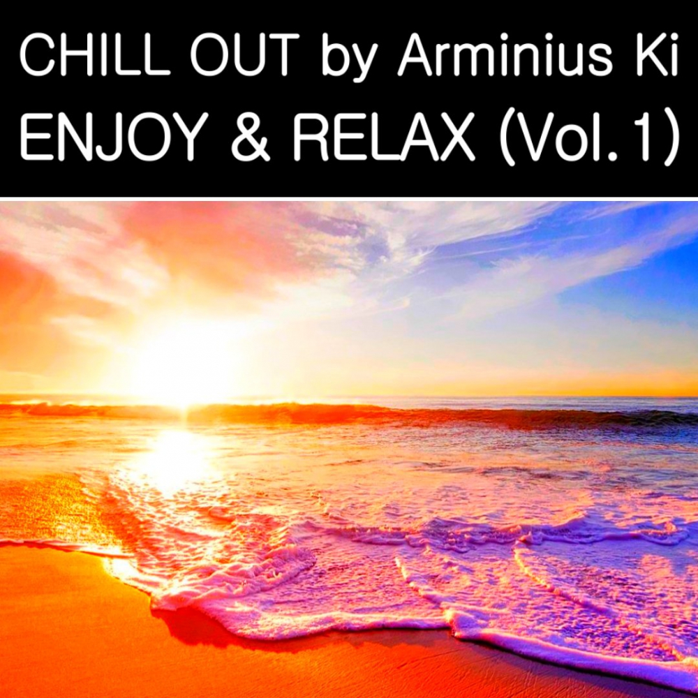 Bild 1 von 130 Min. CHILL OUT MUSIC by Arminius Ki ENJOY & RELAX (Vol. 1)